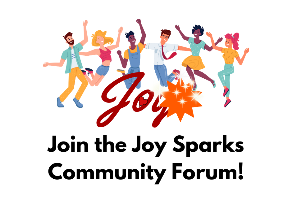 Join the Joy Sparks Community Forum