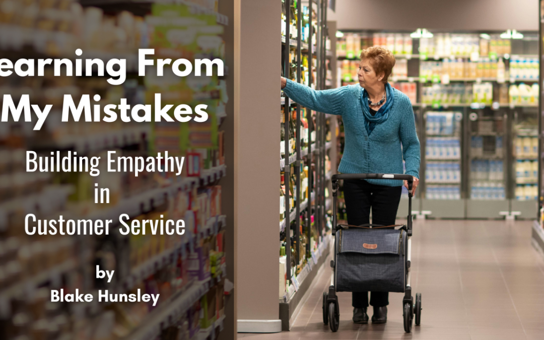 Learning From My Mistakes: Building Empathy in Customer Service